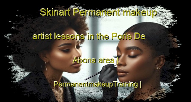 Skinart Permanent makeup artist lessons in the Poris De Abona area | PermanentmakeupTraining | PermanentmakeupClasses | SkinartTraining-Spain